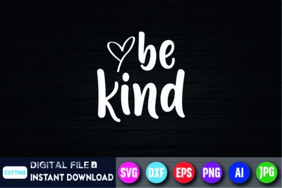 Be Kind T Shirts Women Cute Graphic: A Design Asset for Every Creator