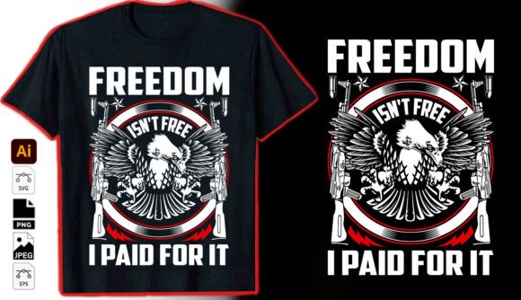Freedom Isn't Free I Paid for It Graphic: A Designer's Perspective